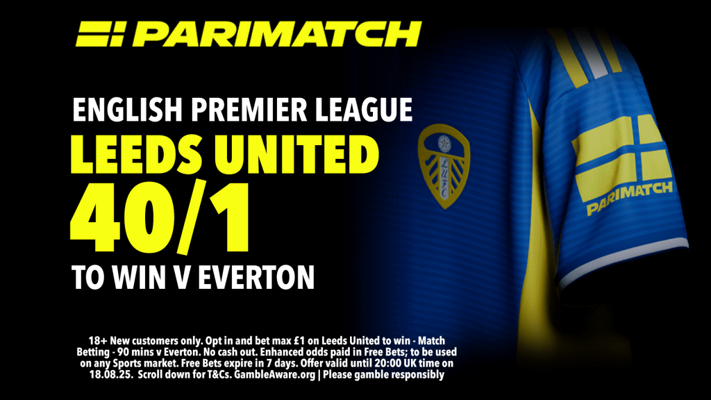 Leeds United vs Everton: Get huge 40/1 for new boys to win tonight with Parimatch