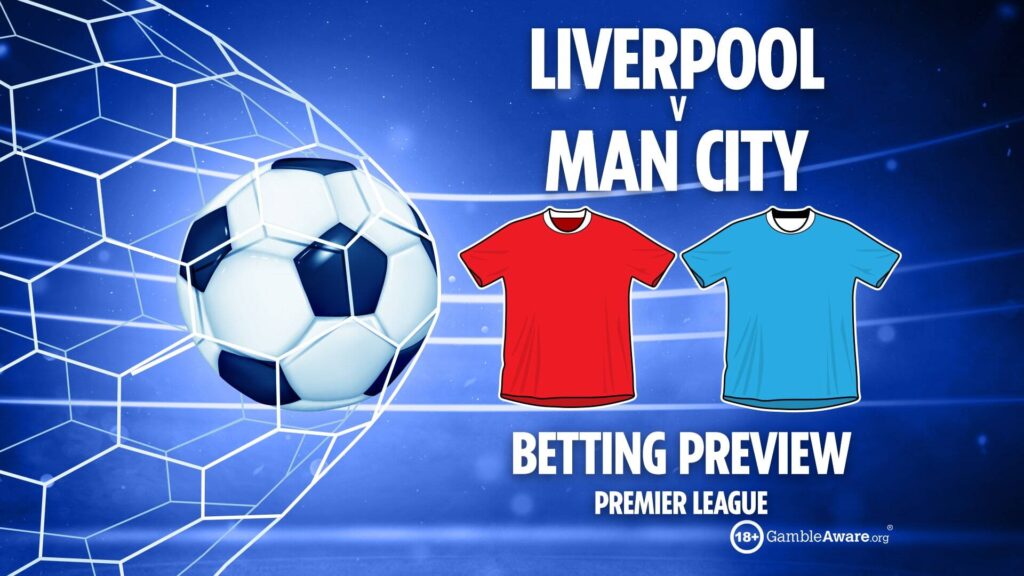 Liverpool vs Man City prediction, betting tips, Premier League preview and odds